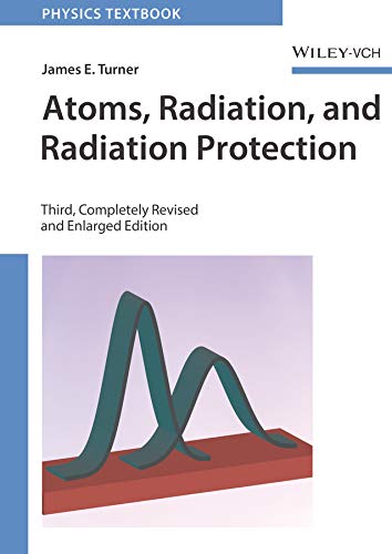 9783527406067: Atoms, Radiation and Radiation Protection 3e (Physics Textbook)