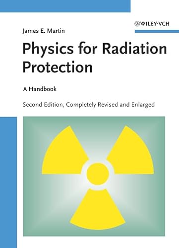 Physics for Radiation Protection: A Handbook (9783527406111) by Martin, James E.