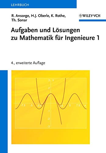 Ansorge, Oberle, Aufgaben und Lösungen zu Mathematik für Ingenieure; Teil: 1., Lineare Algebra und analytische Geometrie, Differential- und Integralrechnung einer Variablen. - Ansorge, Rainer, Hans J Oberle und Thomas Sonar