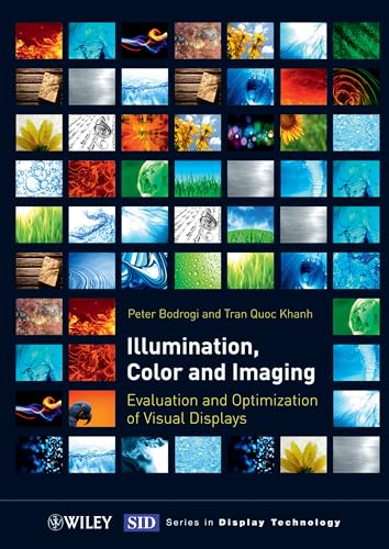 9783527410408: Illumination, Color and Imaging: Evaluation and Optimization of Visual Displays (Wiley Series in Display Technology)