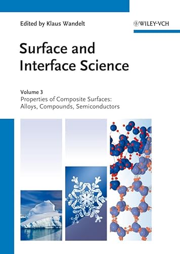 Stock image for Surface and Interface Science. 3 + 4 : Volume 3: Properties of Composite Surfaces: Alloys, Compounds, Semiconductors / Volume 4: Solid-Solid Interfaces and Thin Films for sale by Buchpark