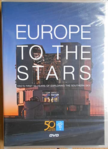 Europe to the Stars: ESO's First 50 Years of Exploring the Southern Sky - Schilling, Govert