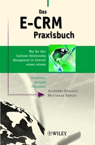 Beispielbild fr Das E-CRM Praxisbuch. Was Sie ber Computer Relationship Management im Internet wissen mssen. zum Verkauf von Worpsweder Antiquariat