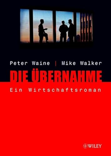 Beispielbild fr Die bernahme: Ein Wirtschaftsroman zum Verkauf von Versandantiquariat Dirk Buchholz