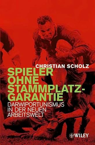 Spieler Ohne Stammplatzgarantie (German Edition) (9783527500529) by Christian Scholz