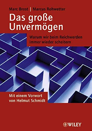 9783527500703: Das Grobetae Unvermogen: Warum Wir Beim Reichwerden Immer Wieder Scheitern - Mit Einem Vorwort Von Helmut Schmidt
