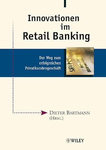 9783527501366: Innovationen im Retail Banking: Der Weg zum erfolgreichen Privatkundengeschft