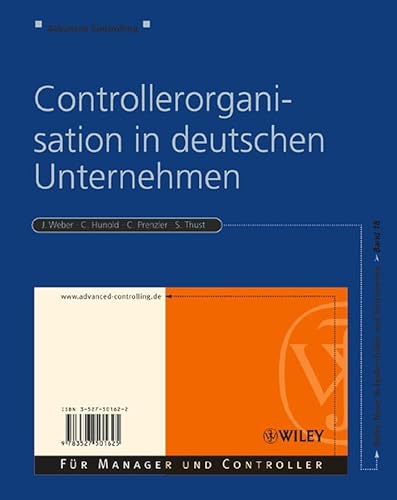 Stock image for Controllerorganisation in deutschen Unternehmen von Jrgen Weber (Autor), Claus Hunold (Autor), Carsten Prenzler (Autor), Solveig Thust (Autor) for sale by BUCHSERVICE / ANTIQUARIAT Lars Lutzer