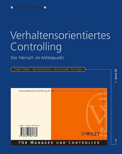 Beispielbild fr Verhaltensorientiertes Controlling: Der Mensch im Mittelpunkt BWL Betriebswirtschaft Management Controller Kostenrechnung Controlling Theorien Konzepte Strategien Mensch Rechnungswesen Steuerung Verhalten Verhaltensforschung Jrgen Weber (Autor), Bernhard Hirsch (Autor), Stefan Linder (Autor), Eric Zayer (Autor) zum Verkauf von BUCHSERVICE / ANTIQUARIAT Lars Lutzer