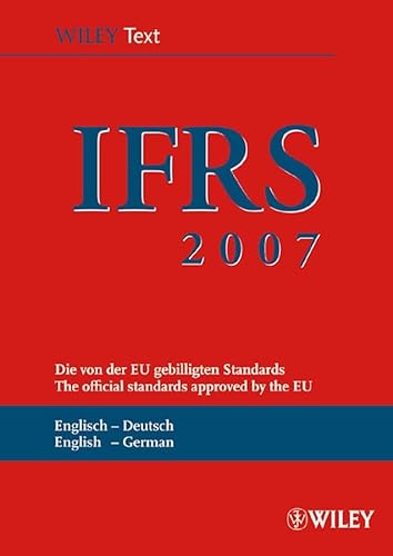 9783527502431: International Financial Reporting Standards (IFRS) 2007: Deutsch-Englische Textausgabe Der Von Der EU Gebilligten Standards (International Financial ... Der Von Der EU Gebilligten Standards)