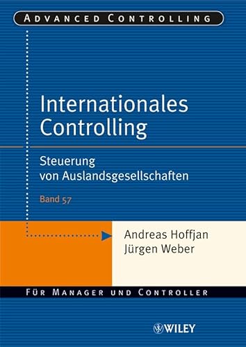 9783527502905: Internationales Controlling: Steuerung von Auslandsgesellschaften (Advanced Controlling)