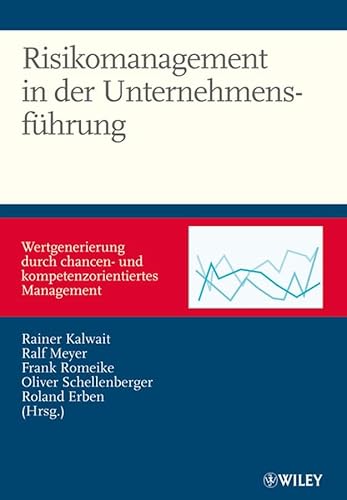 Stock image for Risikomanagement in der Unternehmensfhrung Wertgenerierung durch chancen- und kompetenzorientiertes Management for sale by Buchpark