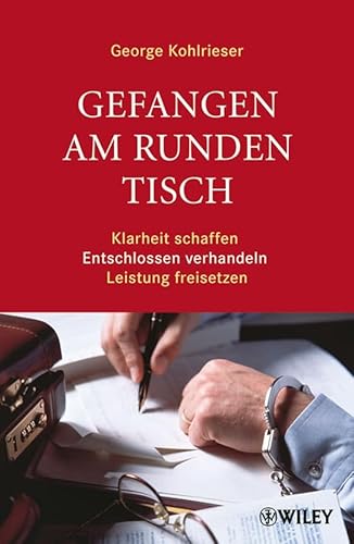 Imagen de archivo de Gefangen am runden Tisch: Klarheit schaffen, entschlossen verhandeln, Leistung freisetzen a la venta por medimops