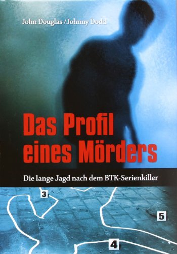 9783527503582: Das Profil eines Mrders: Die Lange Jagd Nach Dem BTK-serienkiller