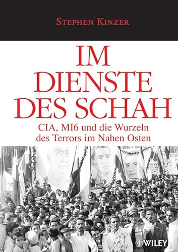 9783527504152: Im Dienste Des Schah: CIA, MI6 Und Die Wurzeln Des Terrors Im Nahen Osten