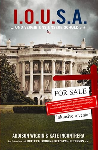 I.O.U.S.A. (German Edition) (9783527504664) by Wiggin, Addison; Incontrera, Kate; Walker, David