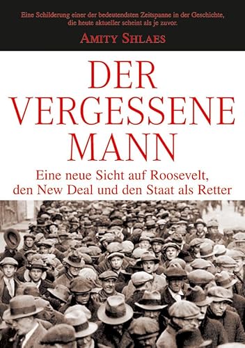 Stock image for Der vergessene Mann: Eine neue Sicht auf Roosevelt, den New Deal und den Staat als Retter for sale by medimops