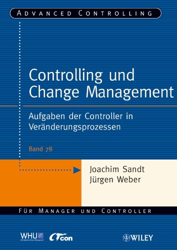 Beispielbild fr Controlling und Change Management: Aufgaben der Controller in Vernderungsprozessen (Advanced Controlling) zum Verkauf von medimops