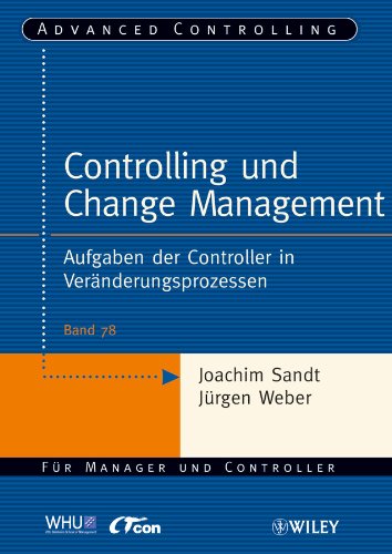 Stock image for Controlling und Change Management: Aufgaben der Controller in Vernderungsprozessen (Advanced Controlling) for sale by medimops