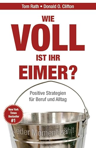 Stock image for Wie voll ist Ihr Eimer?: Positive Strategien fr Beruf und Alltag for sale by medimops