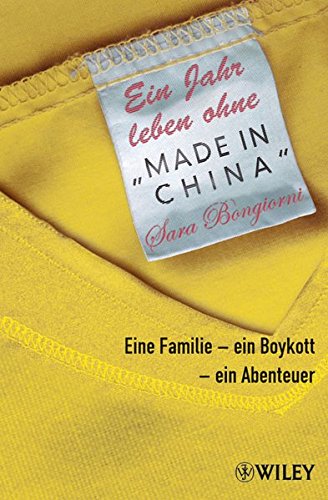 9783527506491: Ein Jahr Leben Ohne "Made in China": Eine Familie - Ein Boykott - Ein Abenteuer