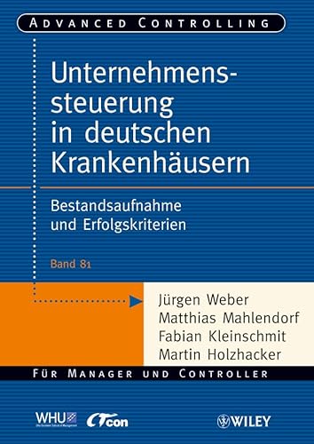 9783527506538: Unternehmenssteuerung in deutschen Krankenhusern: Bestandsaufnahme und Erfolgskriterien (Advanced Controlling)