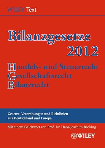 9783527506644: Bilanzgesetze 2012: Handels- Und Steuerrecht, Gesellschaftsrecht, Bilanzrecht