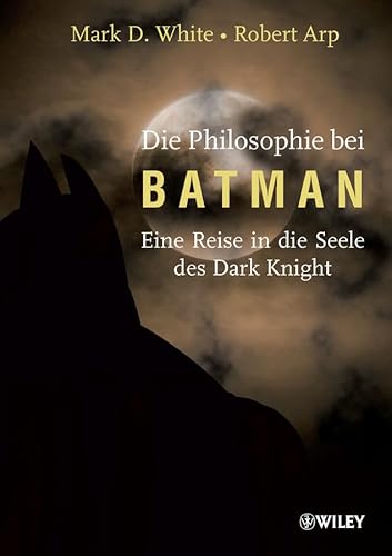 Beispielbild fr Die Philosophie bei Batman: Eine Reise in die Seele des Dark Knight zum Verkauf von medimops