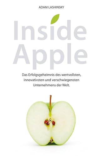 Beispielbild fr Inside Apple. Das Erfolgsgeheimnis des wertvollsten, innovativsten und verschwiegensten Unternehmens der Welt. zum Verkauf von Steamhead Records & Books