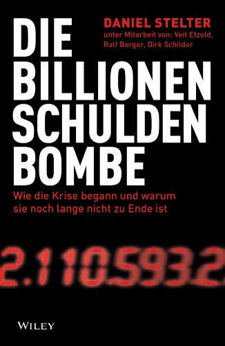 Stock image for Die Billionen-Schuldenbombe: Wie die Krise begann und warum sie noch lange nicht zu Ende ist for sale by medimops