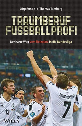 Beispielbild fr Traumberuf Fussballprofi. Der harte Weg vom Bolzplatz in die Bundesliga. zum Verkauf von Steamhead Records & Books