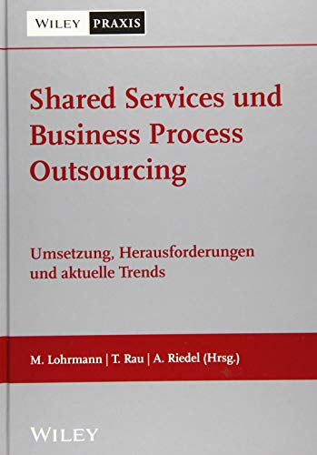 Beispielbild fr Shared Services und Business Process Outsourcing: Umsetzung, Herausforderungen und aktuelle Trends zum Verkauf von medimops