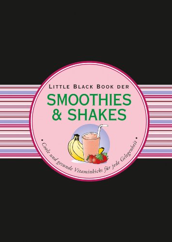 Beispielbild fr Das LBB der Smoothies & Shakes: Coole und gesunde Vitaminkicks fr jede Gelegenheit (Little Black Books (Deutsche Ausgabe)) zum Verkauf von medimops