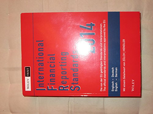 International Financial Reporting Standards (IFRS) 2014: Deutsch-Englische Textausgabe der von der EU gebilligten Standards. English & German edition . Standards (IFRS) Deutsche-Englische, Band 3)