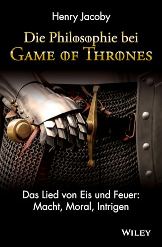 Beispielbild fr Die Philosophie bei "Game of Thrones": Das Lied von Eis und Feuer: Macht, Moral, Intrigen zum Verkauf von medimops