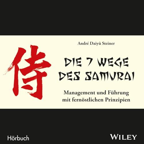 Stock image for Die 7 Wege des Samurai: Management und Fhrung mit fernstlichen Prinzipien for sale by medimops