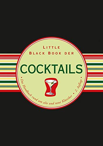 Beispielbild fr Little Black Book der Cocktails: Das Handbuch rund um alte und neue Klassiker (Little Black Books (Deutsche Ausgabe)) zum Verkauf von medimops