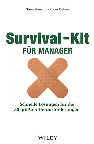 Stock image for Survival Kit fr Manager   Schnelle Lsungen fr die 50 grten Herausforderungen for sale by Revaluation Books