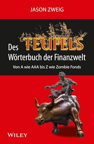 Stock image for Des Teufels Wrterbuch der Finanzwelt: Von A wie AAA bis Z wie Zombie Fonds for sale by medimops
