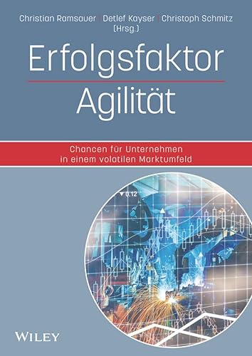 9783527509010: Erfolgsfaktor Agilitat: Chancen Fur Unternehmen in Einem Volatilen Marktumfeld (German Edition)