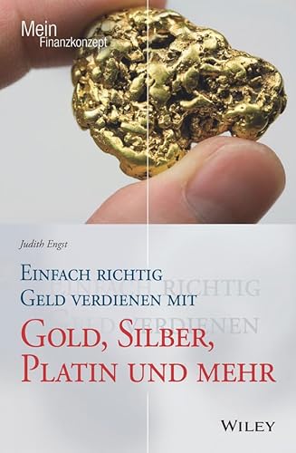 Beispielbild fr Einfach richtig Geld verdienen mit Gold, Silber, Platin und mehr (Mein Finanzkonzept) zum Verkauf von medimops