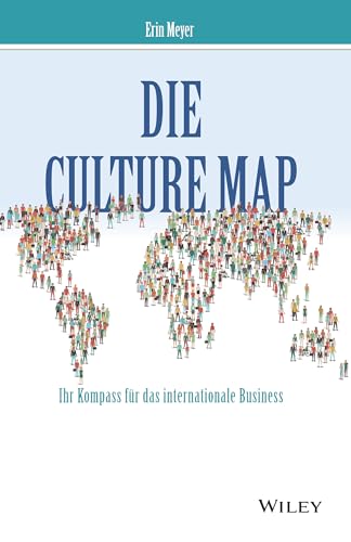 9783527509225: Die Culture Map: Verstehen, wie Menschen verschiedener Kulturen denken, fhren und etwas erreichen