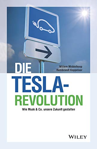 Beispielbild fr Die Tesla-Revolution: Wie Musk & Co. unsere Zukunft gestalten zum Verkauf von medimops