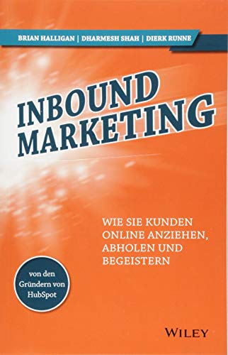 Stock image for Inbound-Marketing: Wie Sie Kunden online anziehen, abholen und begeistern for sale by medimops