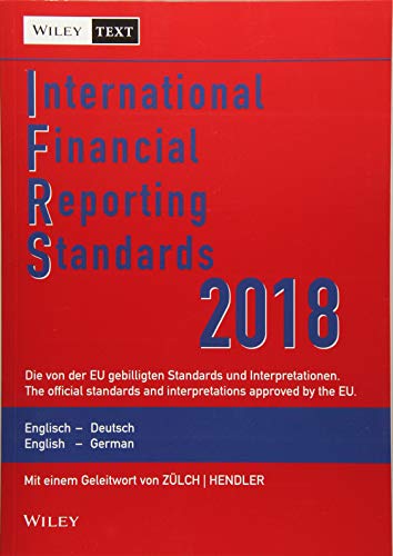 Imagen de archivo de International Financial Reporting Standards (IFRS) 2018: Deutsch-Englische Textausgabe der von der EU gebilligten Standards. English & German edition of the official standards approved by the EU a la venta por medimops