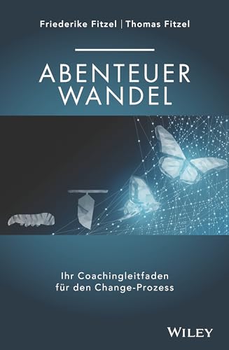 9783527509768: Abenteuer Wandel: Ihr Coachingleitfaden fr den Change-Prozess