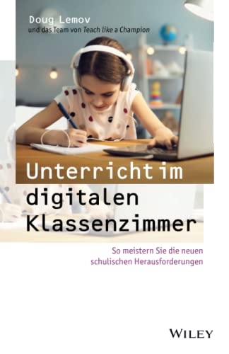 Stock image for Unterricht im digitalen Klassenzimmer: So meistern Sie die neuen schulischen Herausforderungen for sale by medimops