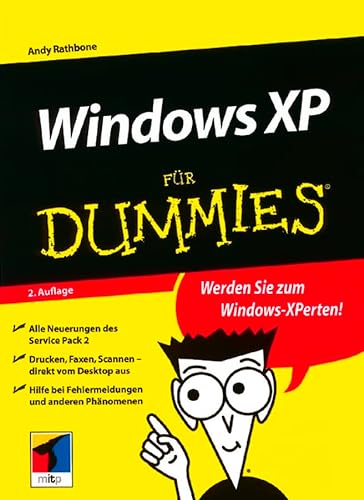 Windows XP für Dummies : [werden Sie zum Windows-XPerten! ; alle Neuerungen des Service Pack 2 ; ...