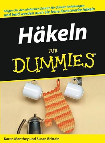 HÃ¤keln fÃ¼r Dummies (German Edition) (9783527703142) by Brittain, Susan; Manthey, Karen