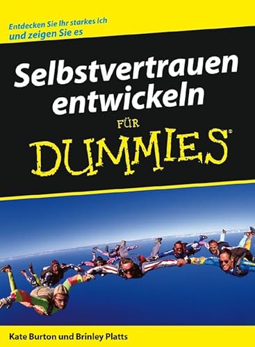 Selbstvertrauen entwickeln fÃ¼r Dummies (German Edition) (9783527703739) by Burton, Kate; Platts, Brinley